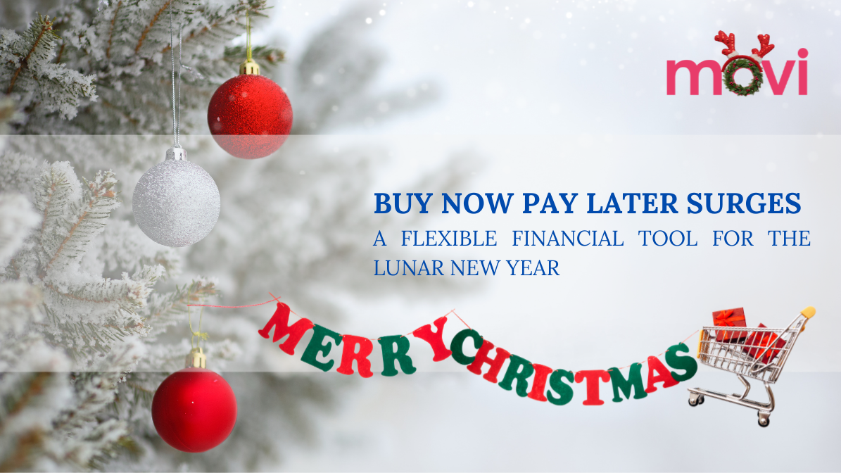 BUY NOW PAY LATER SURGES A FLEXIBLE FINANCIAL TOOL FOR THE LUNAR NEW YEAR